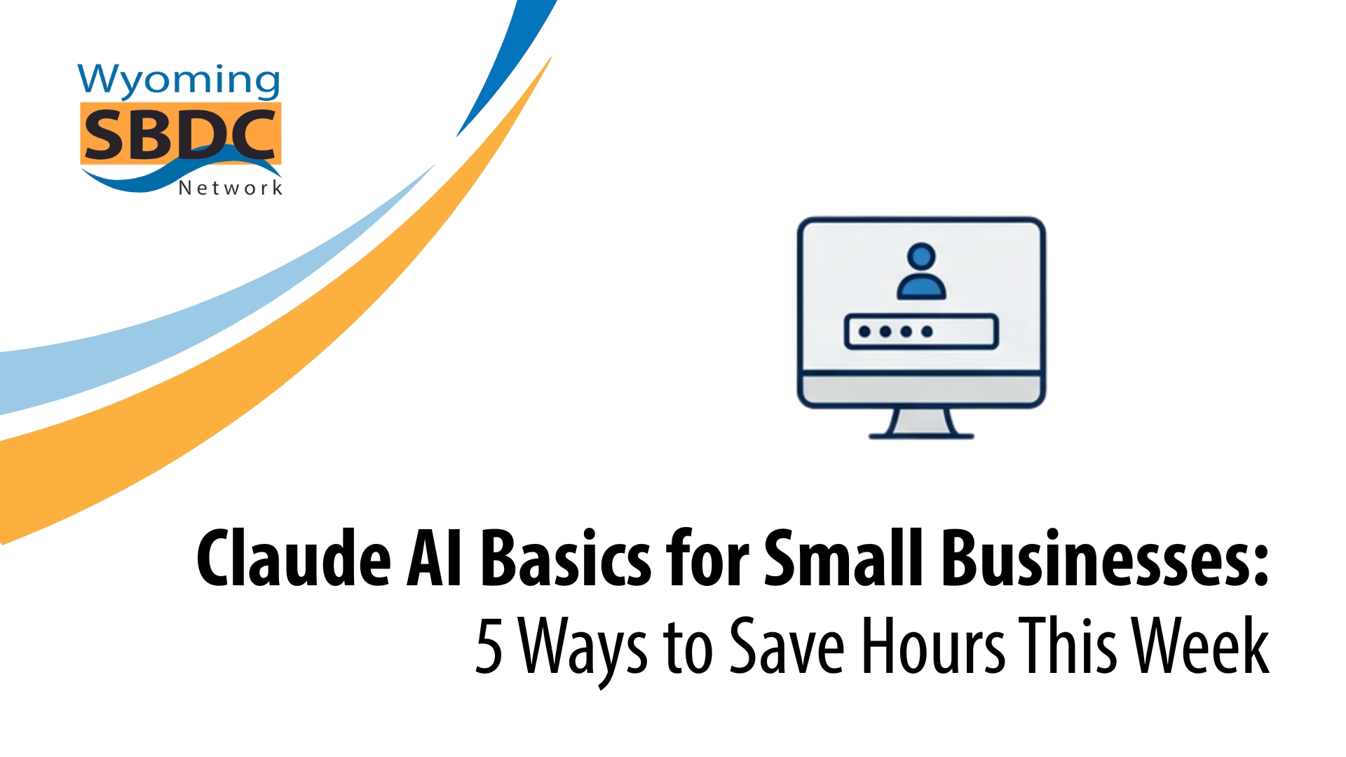 Claude AI Basics for Small Businesses: 5 Ways to Save Hours This Week