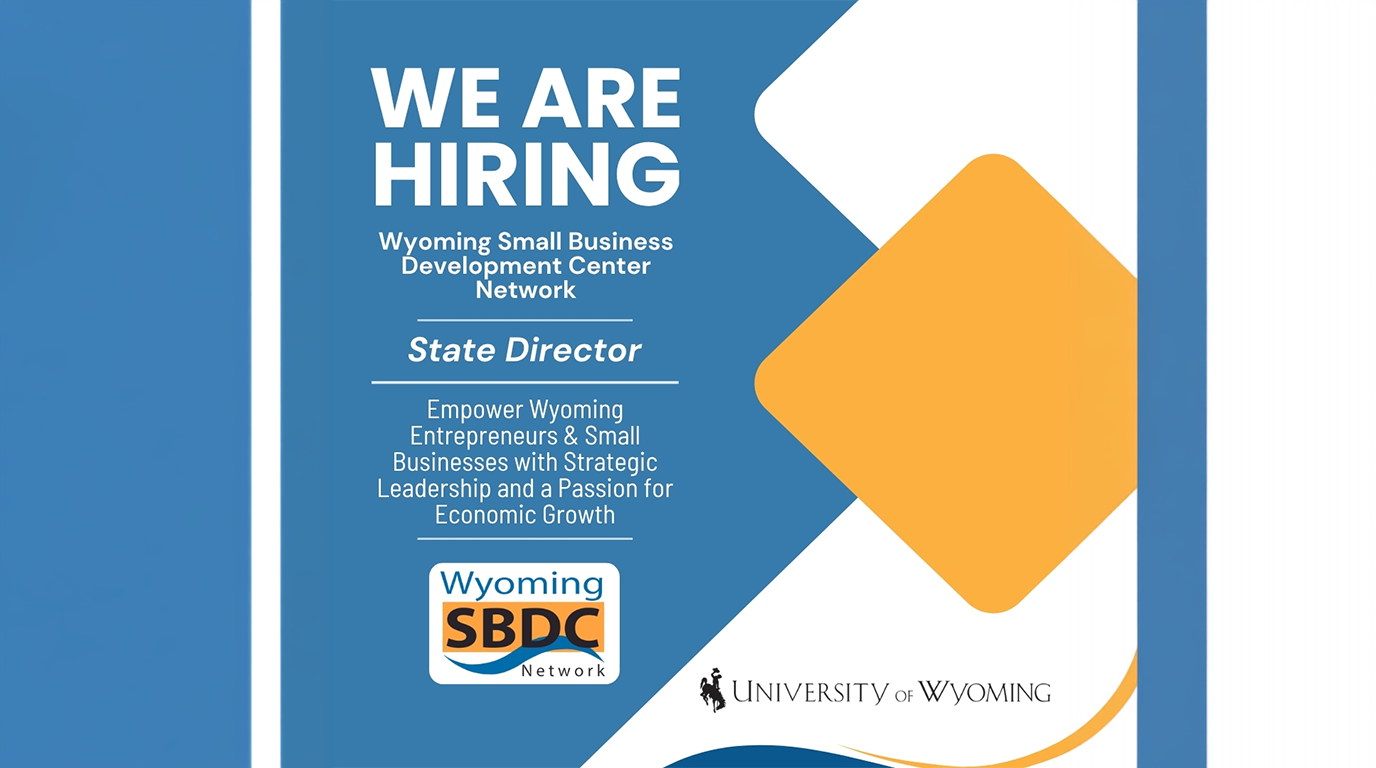 We Are Hiring! State Director - Wyoming SBDC Network
