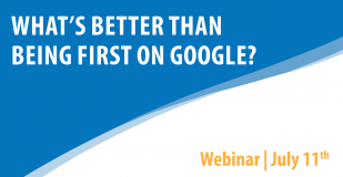Banner Graphic for the Wyoming SBDC Network Webinar titled: What's Better than Being First on Google? Taking place July 11.