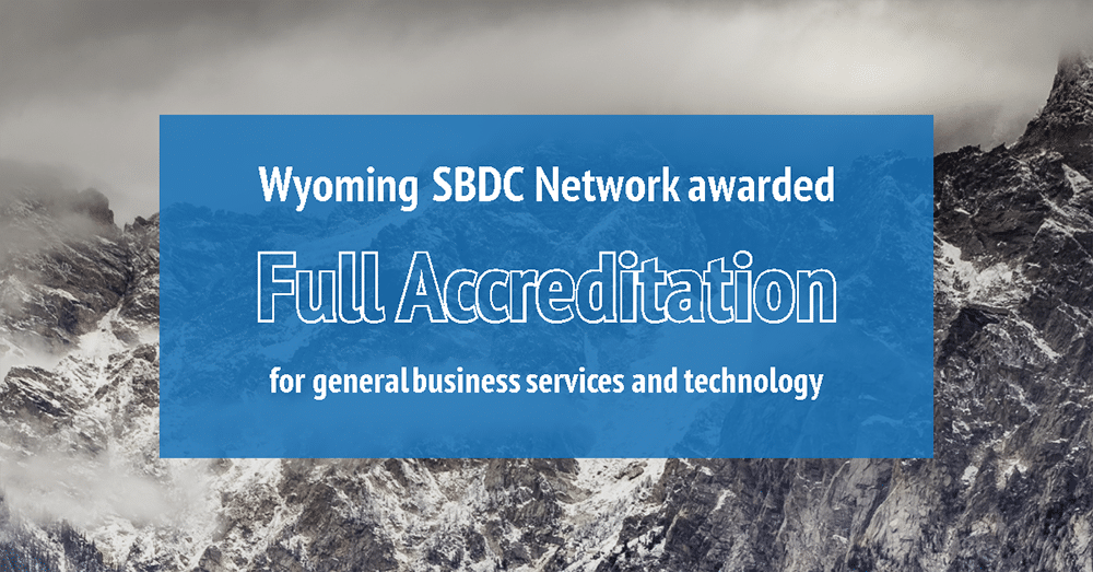 Wyoming SBDC Network Awarded Full Accreditation