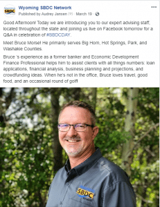 Building Your Brand on Social. Example 1: Facebook post highlighting the expertise of Wyoming SBDC Network Bruce Morse and a picture of Bruce.