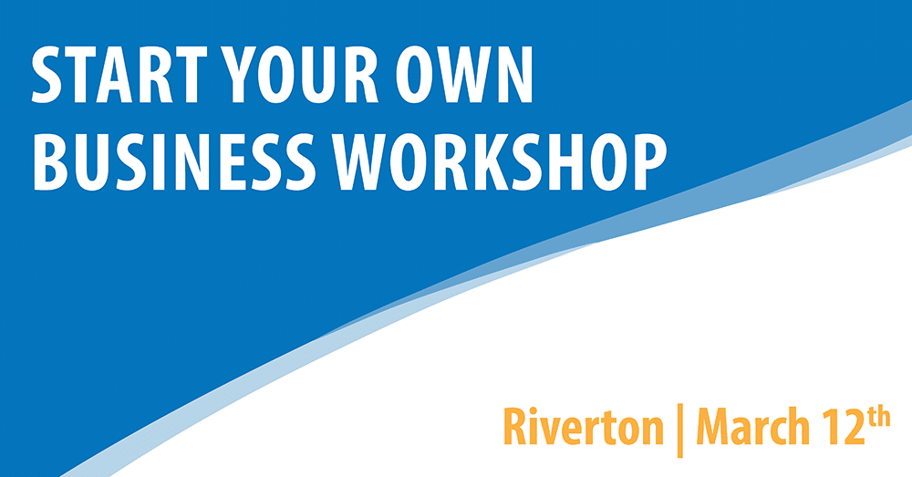 Start Your Own Business - Riverton