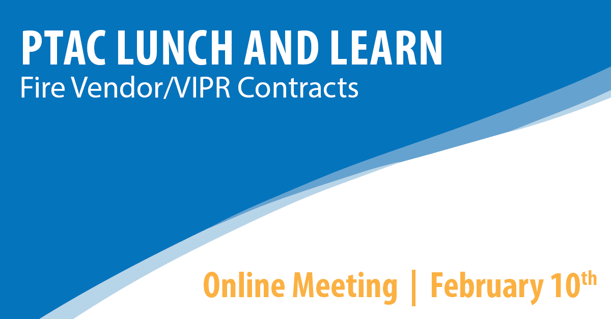 PTAC Lunch and Learn: Fire Vendor/VIPR Contracts