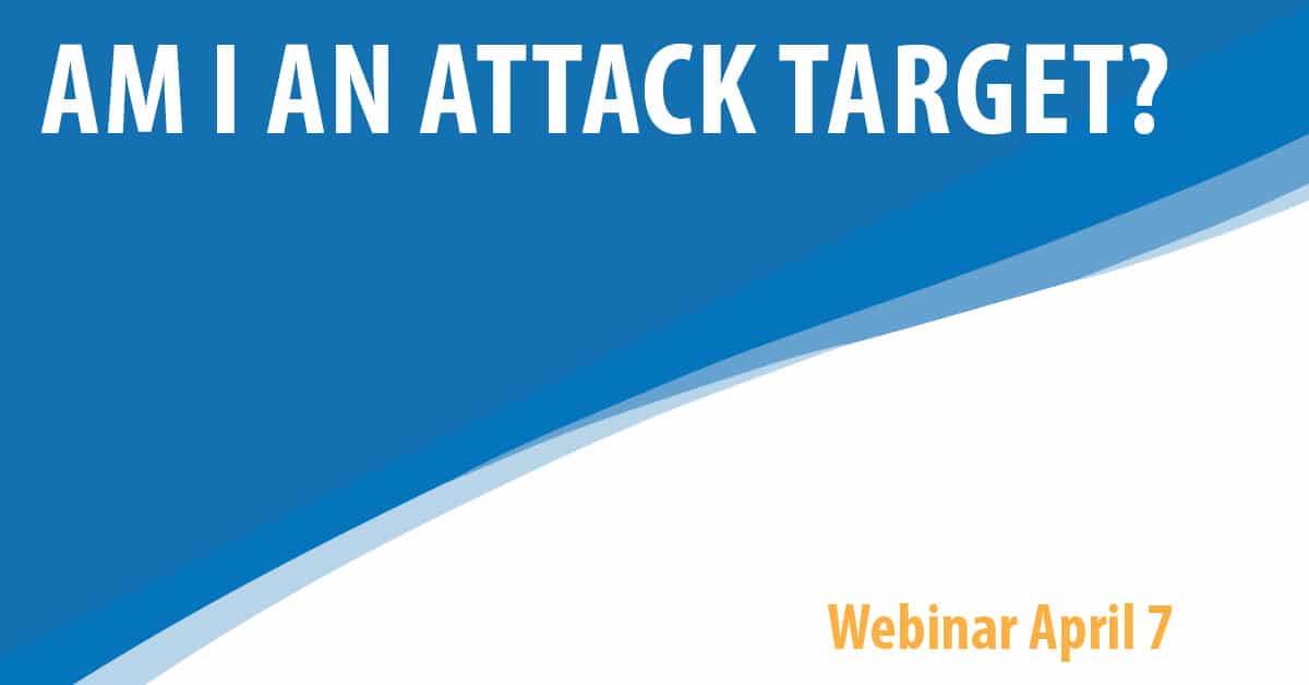 Cyber Security Webinar Series - Am I an attack target?