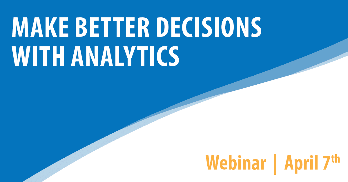 Make Better Business Decisions with Analytics