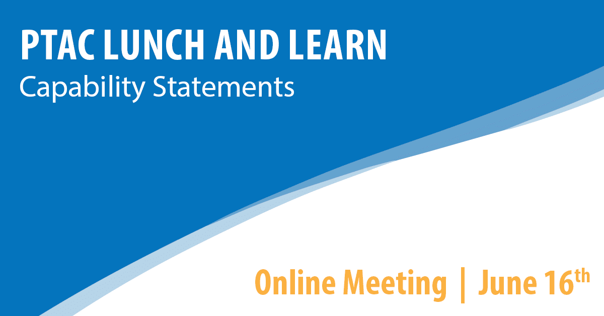 PTAC Lunch and Learn: Capability Statements