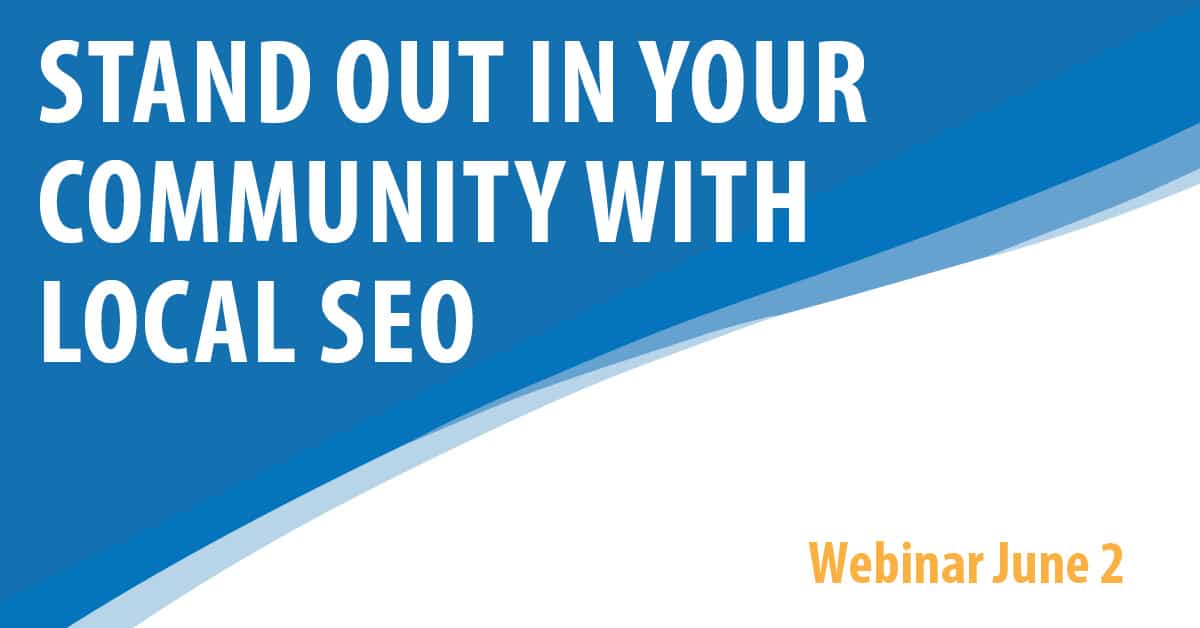 Stand Out In Your Community with Local SEO