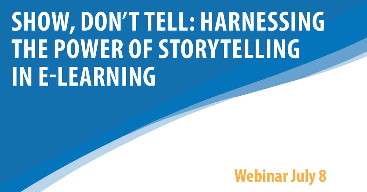 Show, Don’t Tell: Harnessing the Power of Storytelling in eLearning