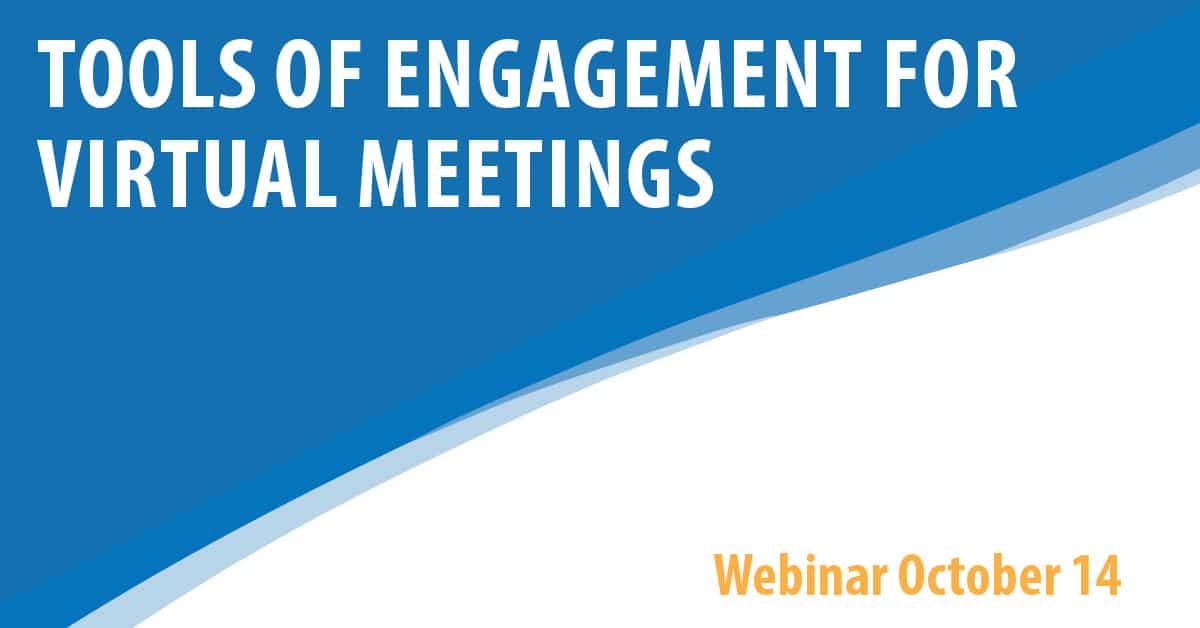 Tools of Engagement For Virtual Meetings