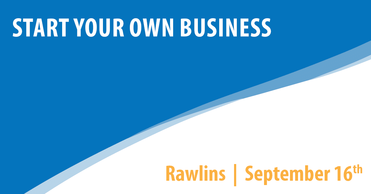 Start Your Own Business – Rawlins