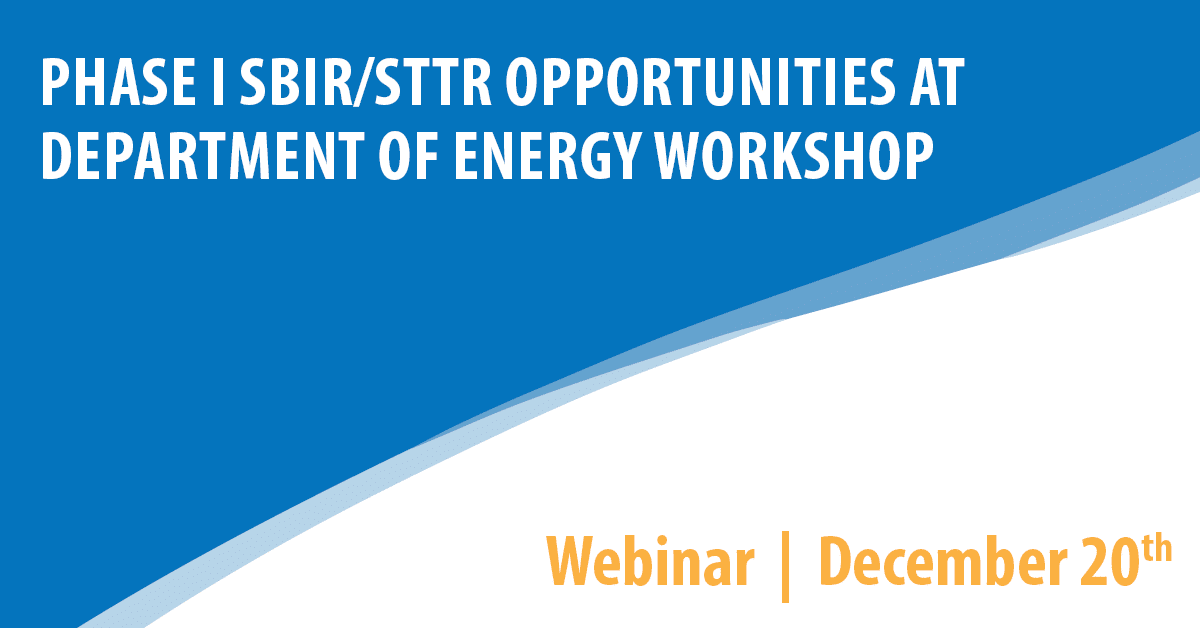 Phase I SBIR/STTR Opportunities at Department of Energy Workshop