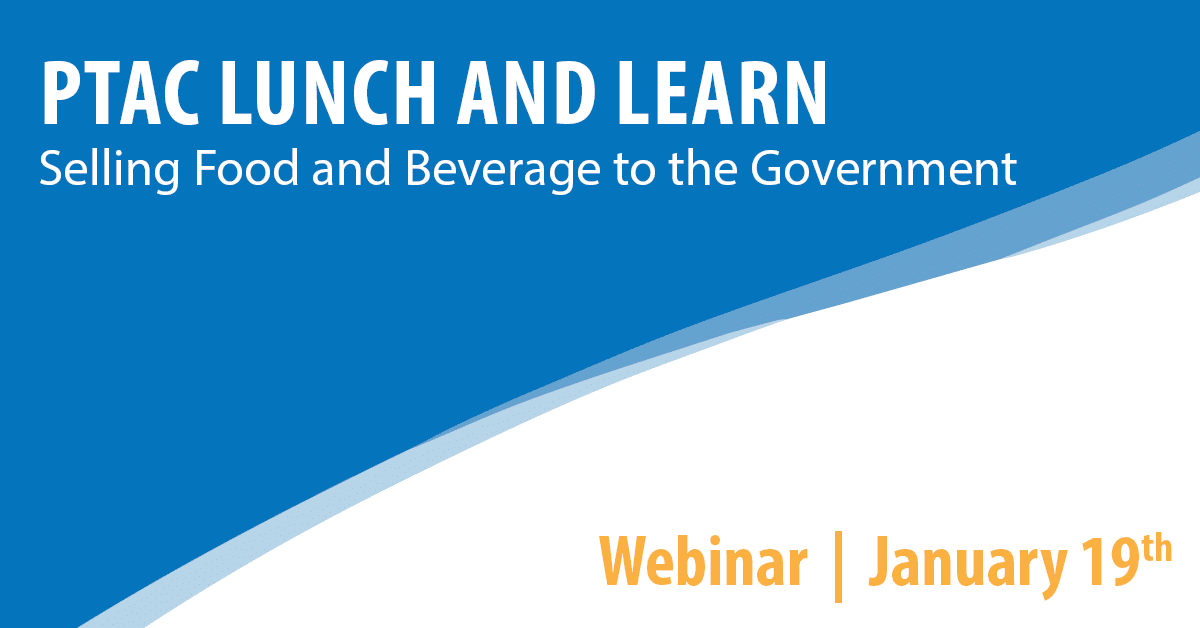 PTAC Lunch and Learn: Selling Food and Beverage to the Government