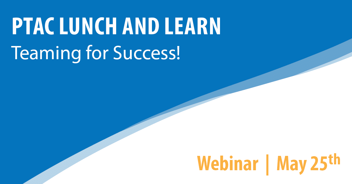 PTAC Lunch and Learn: Teaming for Success!