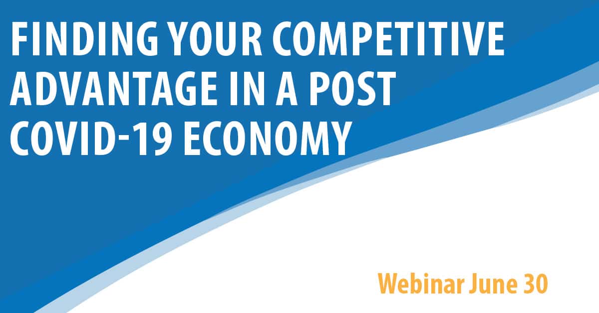 Finding Your Competitive Advantage In a Post COVID-19 Economy