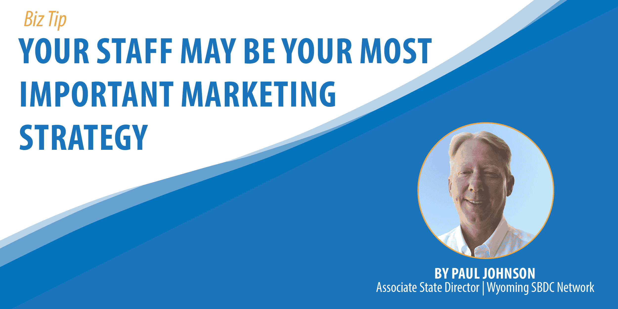 Your Staff May be Your Most Important Marketing Strategy