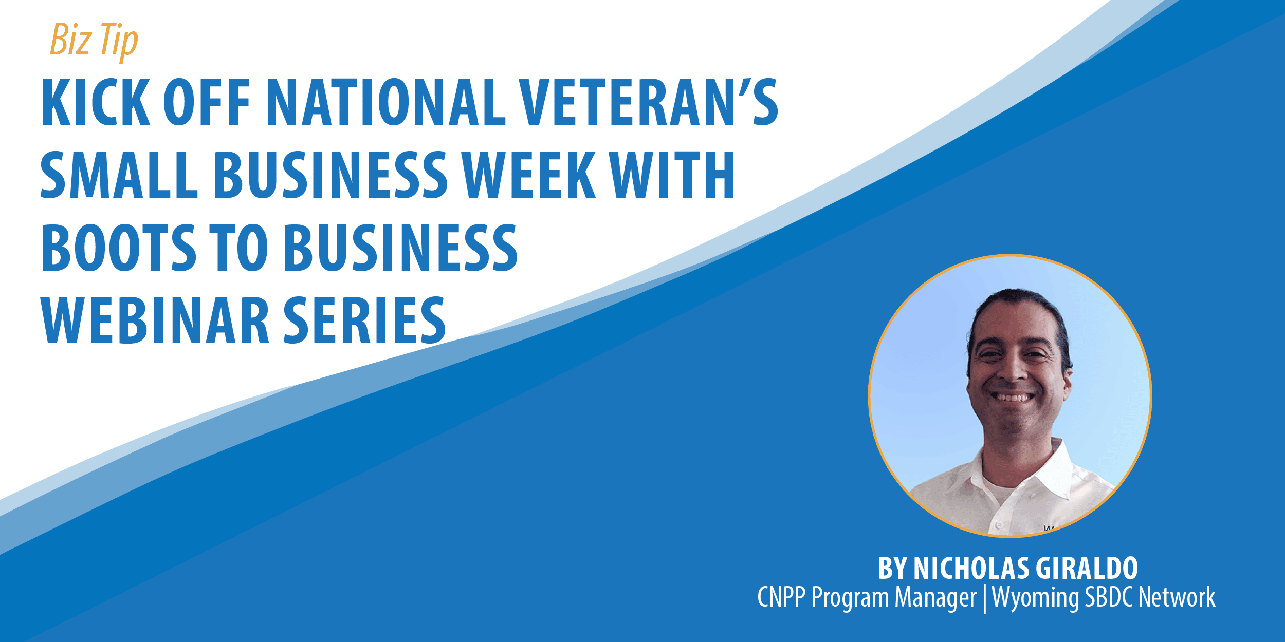 Kick Off National Veteran’s Small Business Week with Boots to Business Webinar Series