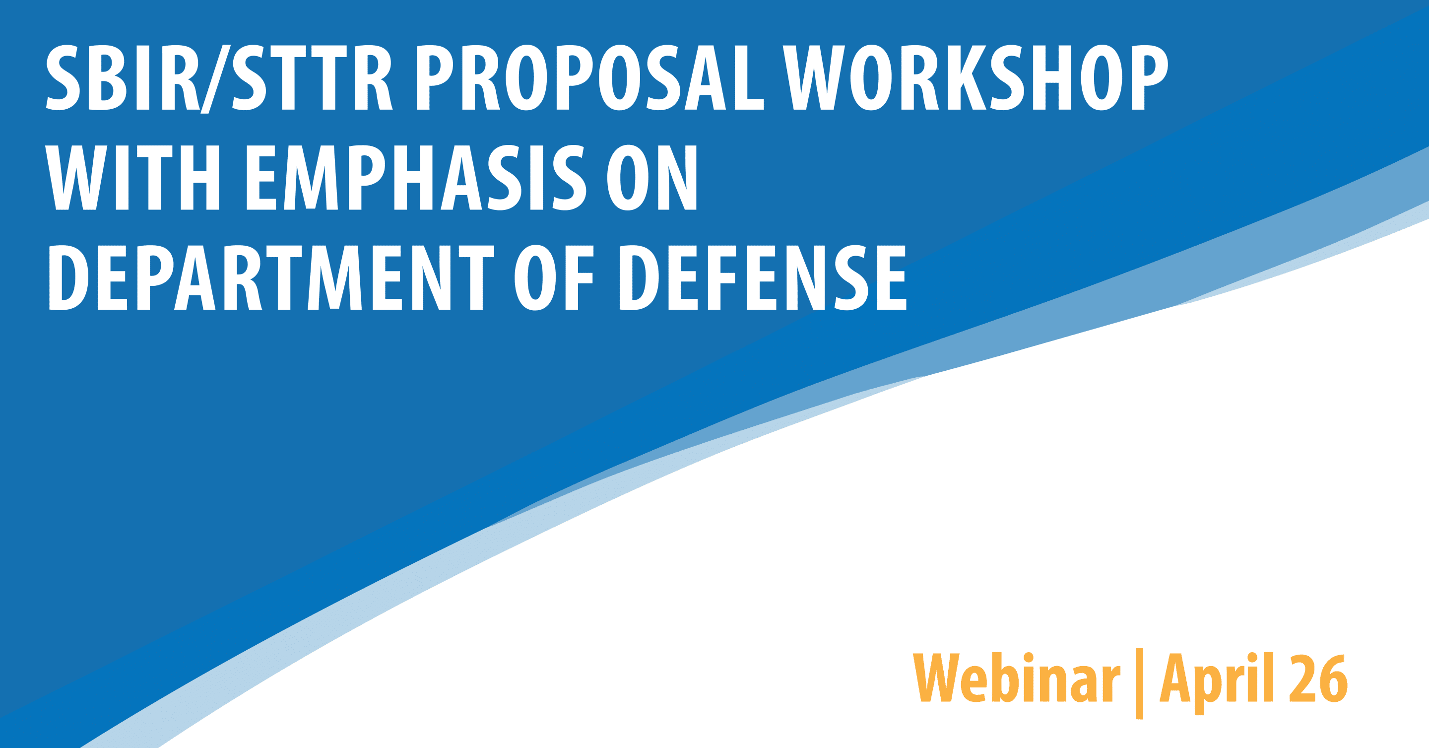 SBIR/STTR Proposal workshop with emphasis on Department of Defense