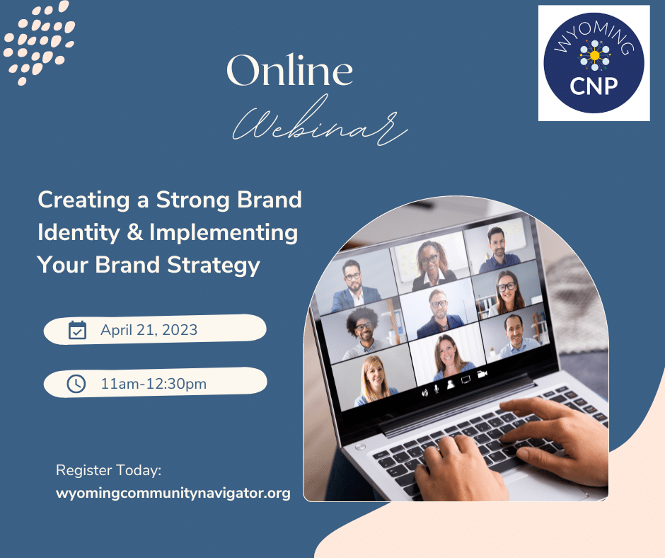 Community Navigator Program: Creating a Strong Brand Identity & Implementing Your Brand Strategy