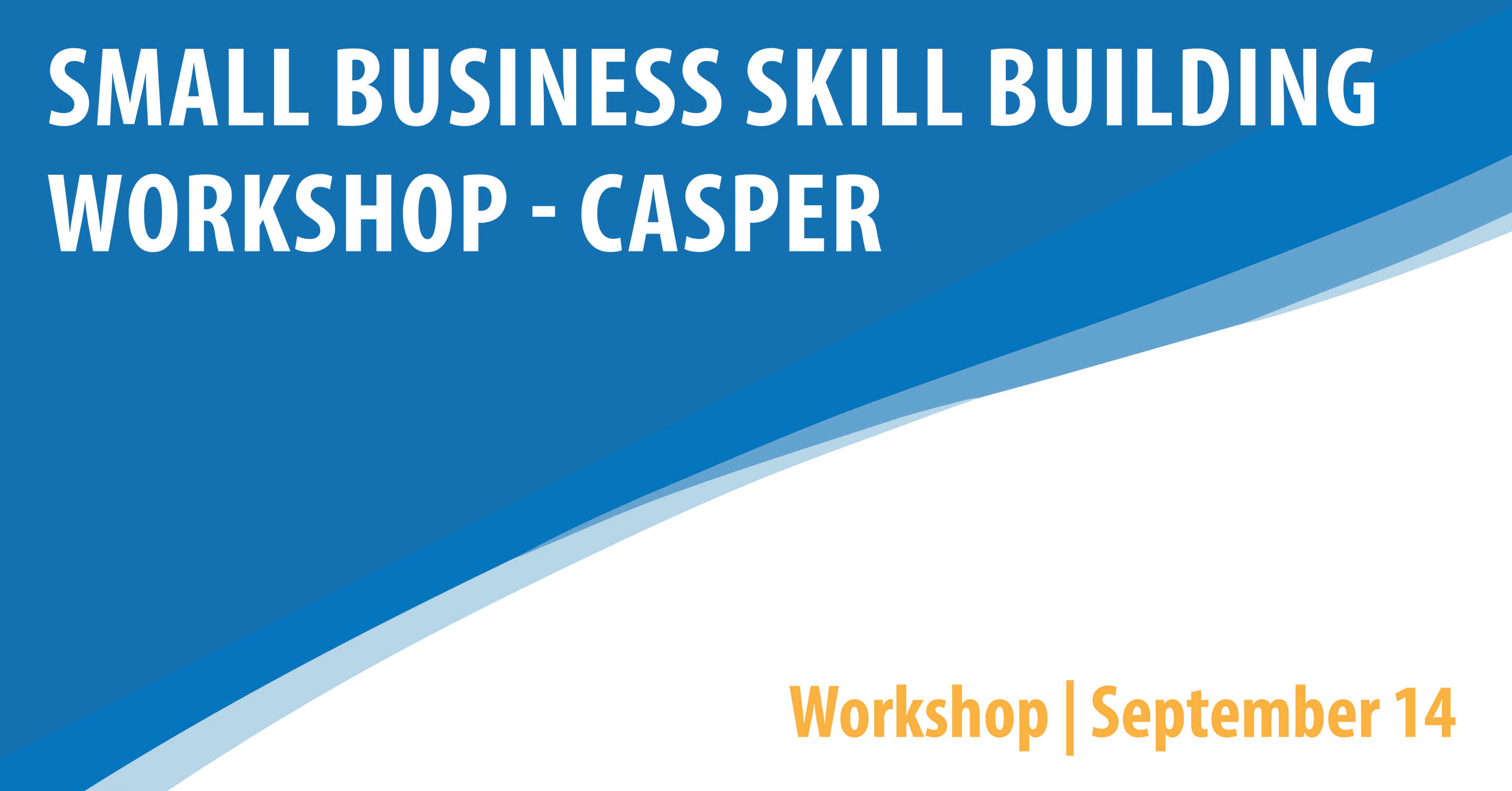 Small Business Skill-Building Workshop - Casper