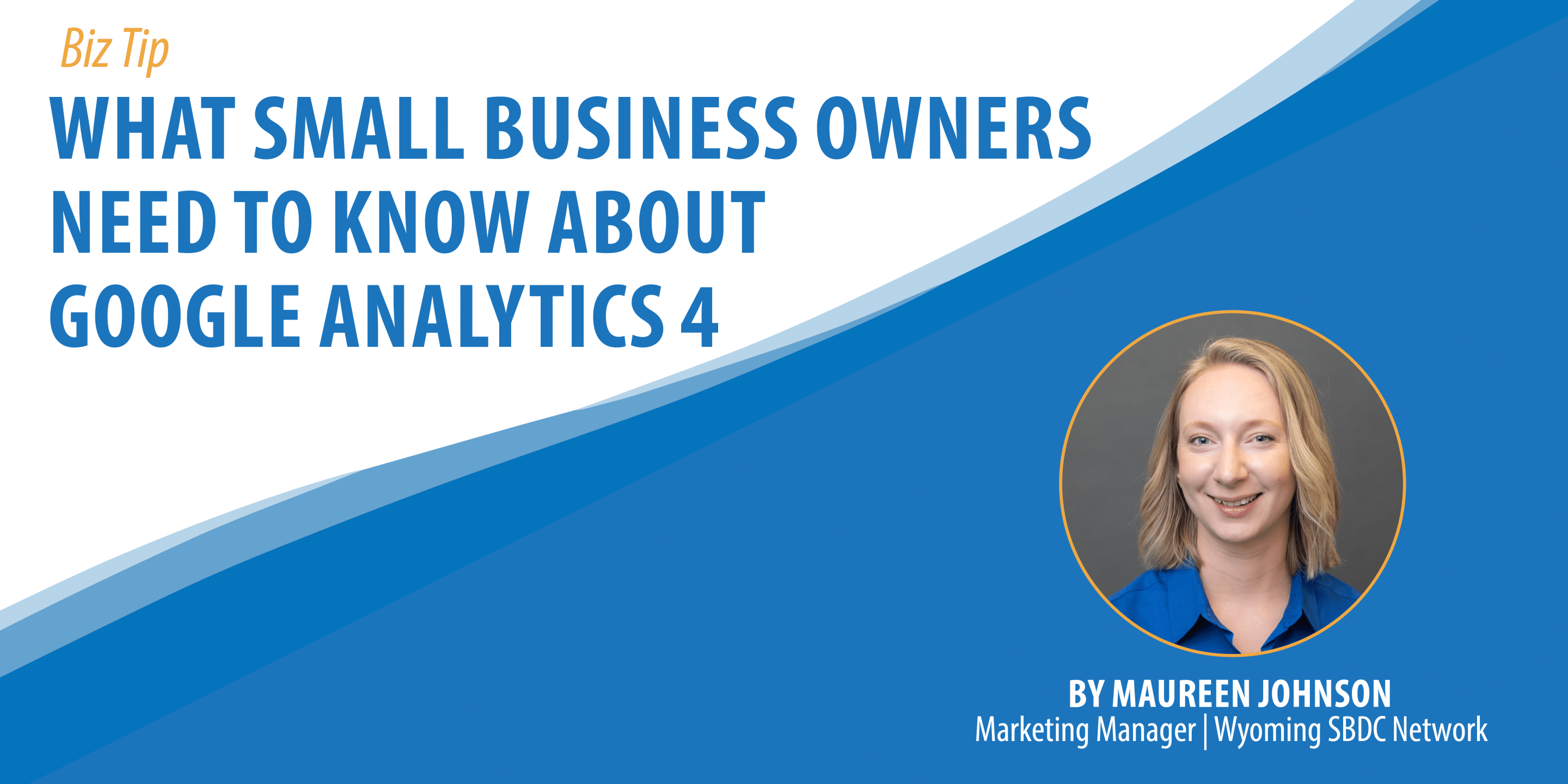 What Small Business Owners Need To Know About Google Analytics 4