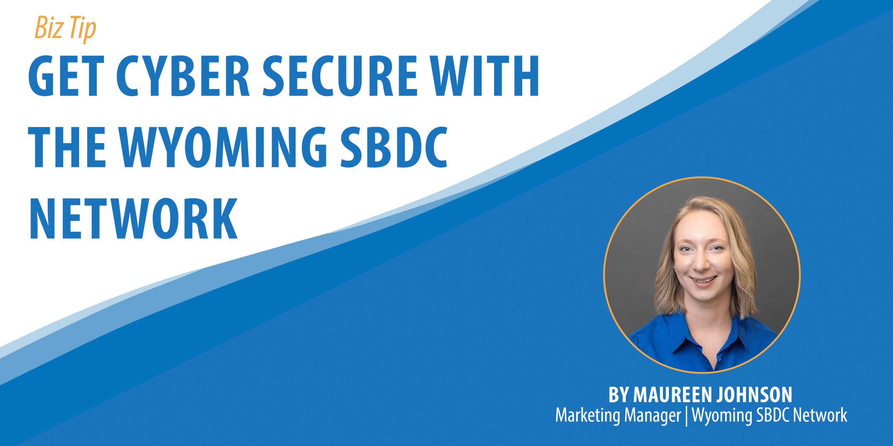 Get Cyber Secure with the Wyoming SBDC Network