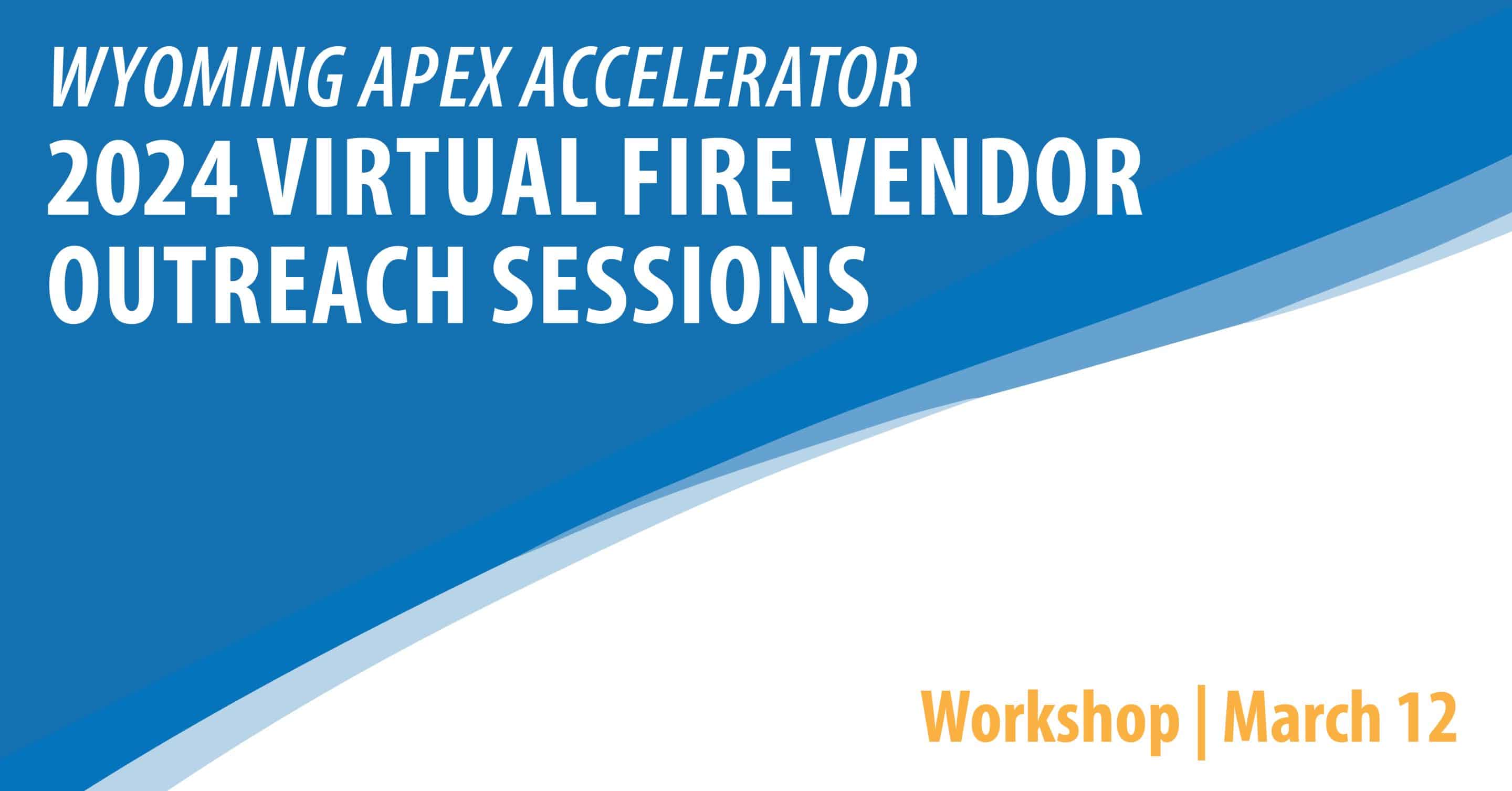 2024 Virtual Fire Vendor Outreach Sessions