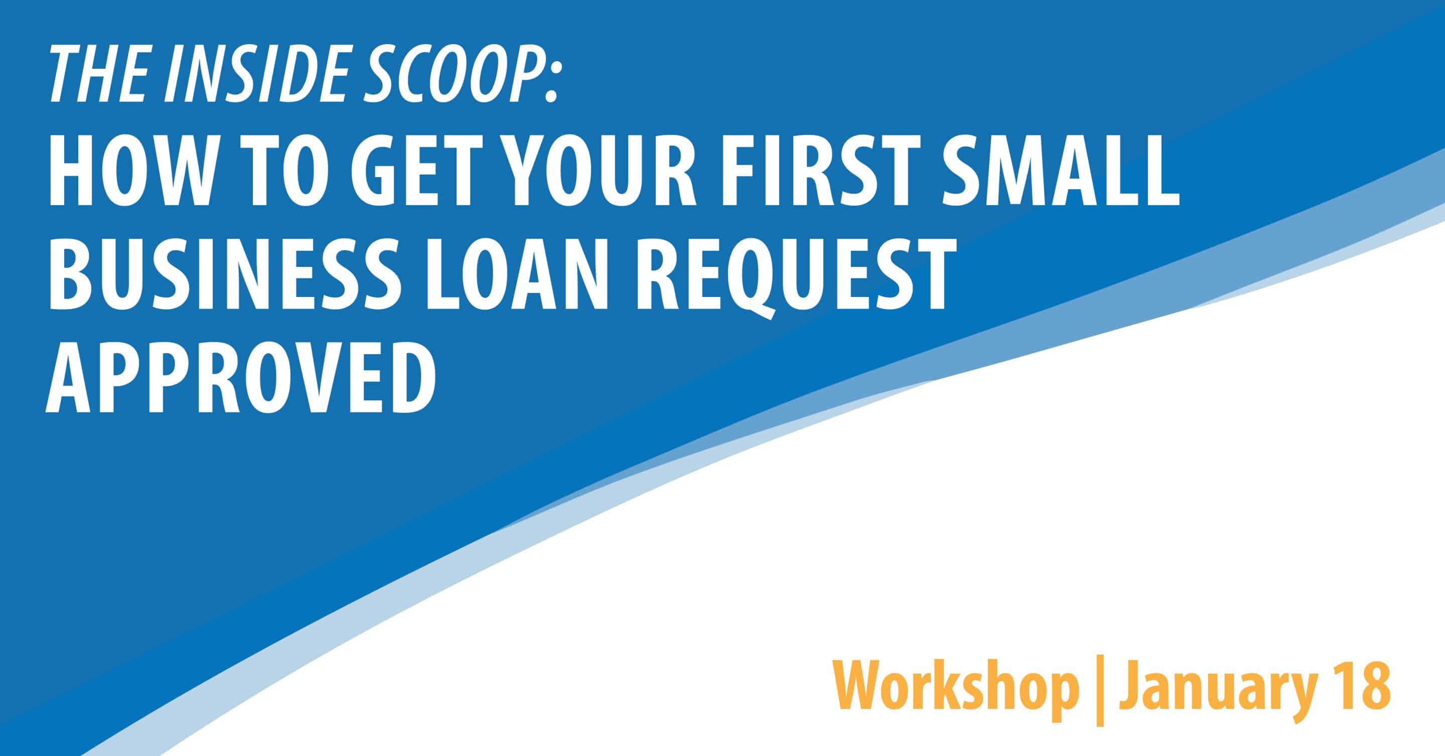 The Inside Scoop:  How to Get Your First Small Business Loan Request Approved - Wheatland