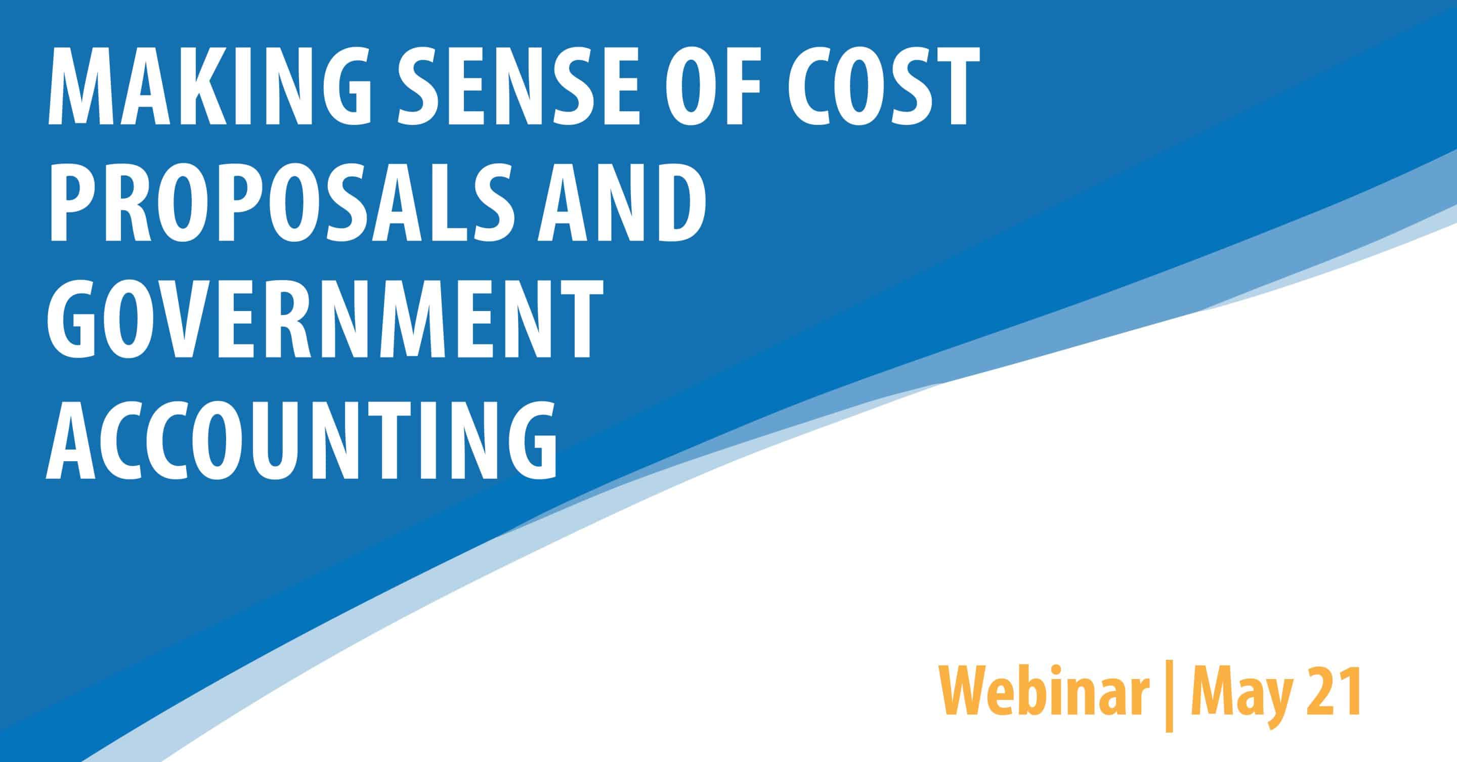 Making Sense of Cost Proposals and Government Accounting