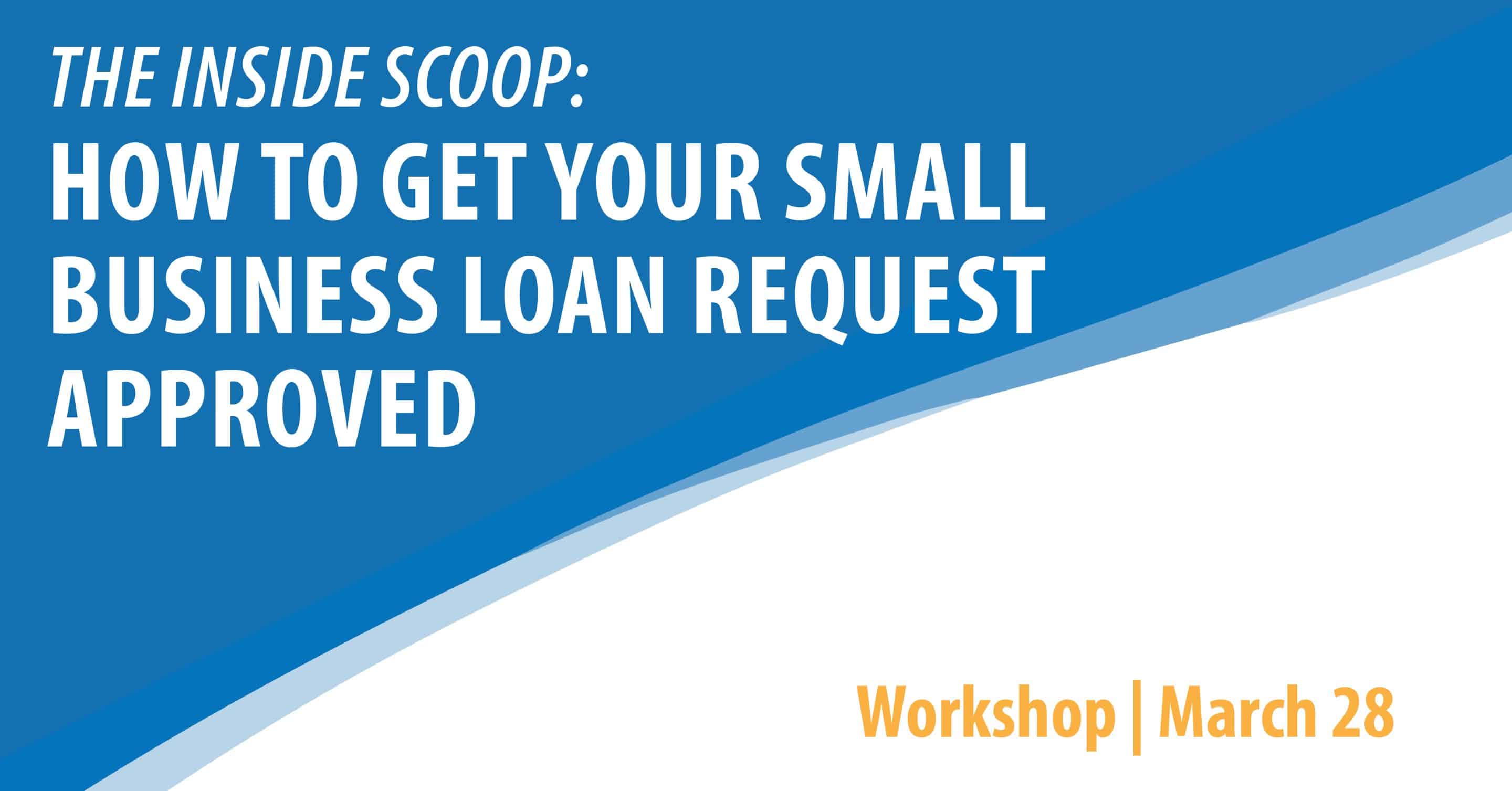 The Inside Scoop:  How to Get Your First Small Business Loan Request Approved - Kemmerer